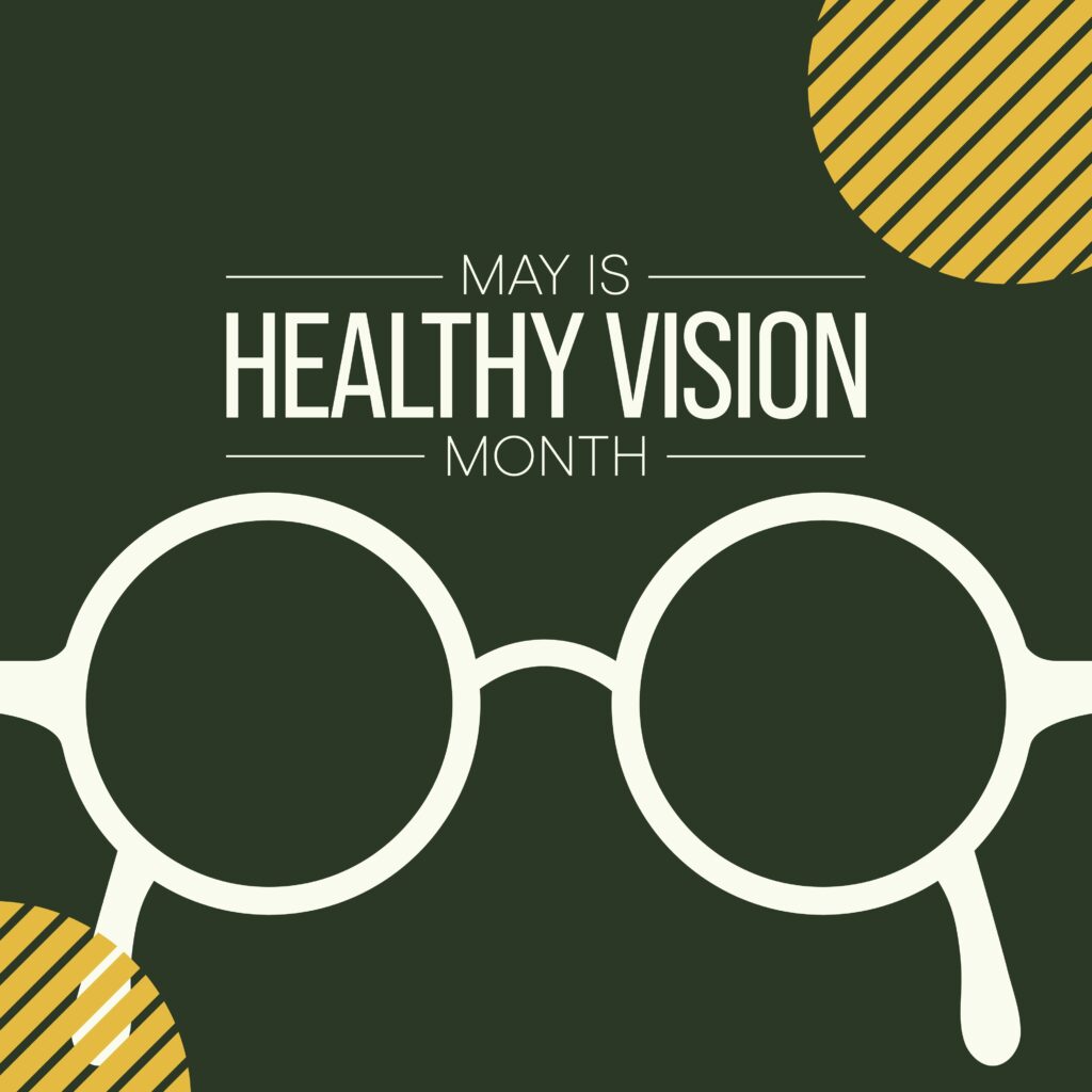 healthy,vision,month,is,observed,every,year,in,may.,taking